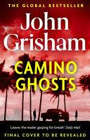 Camino Ghosts                                                                                                                                         <br><span class="capt-avtor"> By:Grisham, John                                     </span><br><span class="capt-pari"> Eur:18,20 Мкд:1119</span>